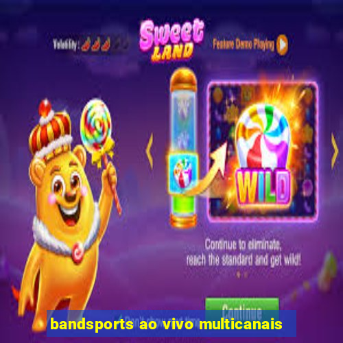 bandsports ao vivo multicanais